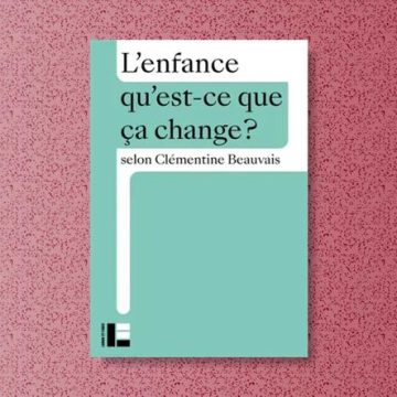 893dddab-a57e-4ab9-930c-f610b9d40fe4 Réflexions sur l’Enfance selon Clémentine Beauvais