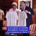 Ronaldinho revient sur le terrain en Italie