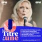 2df4d571-9ba7-4536-b976-744e3d47fb6a La campagne présidentielle de Marine Le Pen en 2027