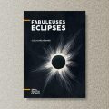 Les éclipses solaires : un phénomène fascinant expliqué