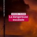 Tensions accrues entre l&rsquo;Ukraine et la Russie