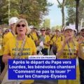 Les bénévoles chantent « Comment ne pas te louer ? » après le départ du Pape vers Lourdes