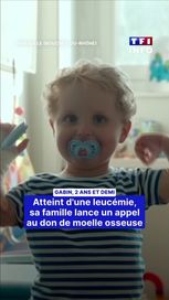 f4104122-026b-4eff-9150-5bd39d342e73 Gabin, 2 ans et demi : la lutte contre la leucémie et l’appel à la solidarité