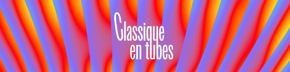 Découvrez les Grands Tubes du Classique avec le Podcast &lsquo;Classique en Tubes&rsquo;