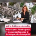 Mairie de Limoges incendiée : un suspect appartenant à l&rsquo;ultragauche interpellé